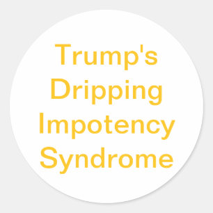Trump's druipende impotentie Hankamer Artjunkhaus  Ronde Sticker
