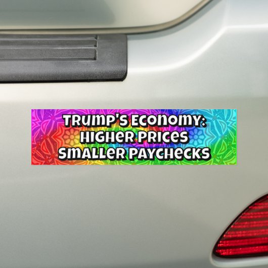 Trump's Economy: Higher Prices Smaller Paychecks Bumpersticker (Op auto)