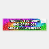 Trump's Economy: Higher Prices Smaller Paychecks Bumpersticker (Voorkant)
