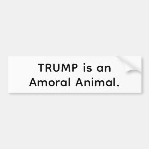 Trumps Een Moreel Wloos Dier Hankamer Artjunkhaus  Bumpersticker