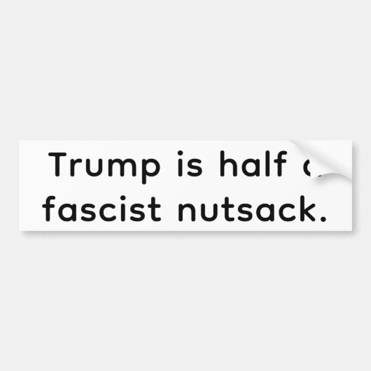 Trump's Half-Fascistische Notendop Hankamer Artjun Bumpersticker (Voorkant)