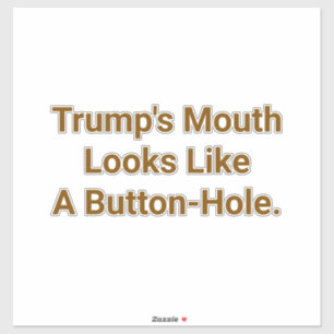 Trump's Knoopsgat Mond Hankamer Artjunkhaus Yum! Sticker