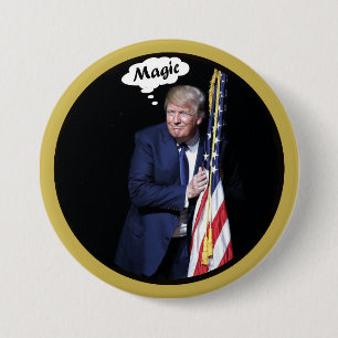 Trump's Magic Act Ronde Button 7,6 Cm