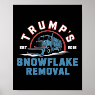 Trump's Snowflake Removal Service Grappig Trump 20 Poster