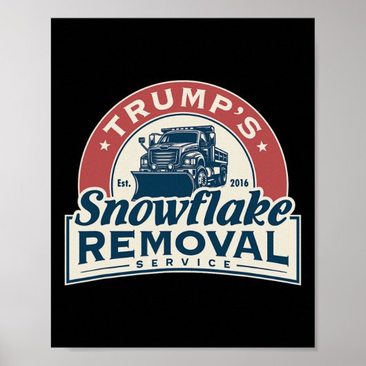 Trump's Snowflake Removal Service Grappig Trump 20 Poster (Voorkant)