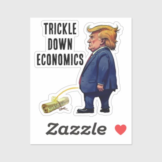 Trump's trickle down economie sticker (Vel)