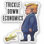 Trump's trickle down economie sticker (Voorkant)