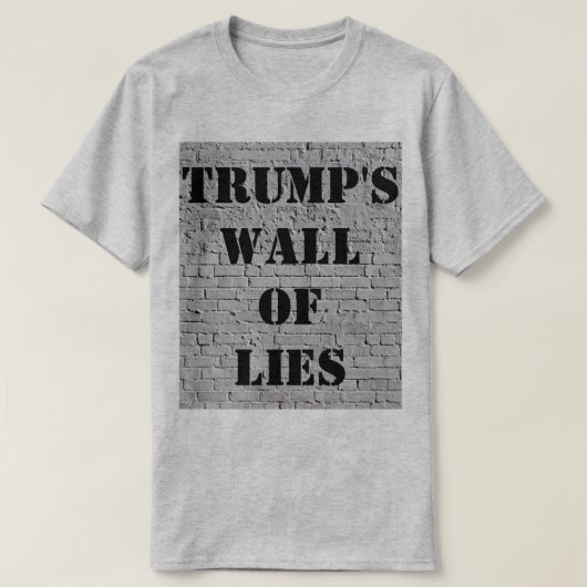 Trump's Wall of Lies T-Shirt (Design voorkant)