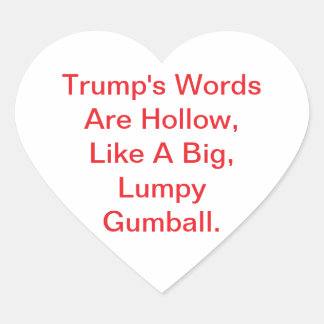 Trump's words Are hollow Jeff Hankamer Artjunkhaus Hart Sticker