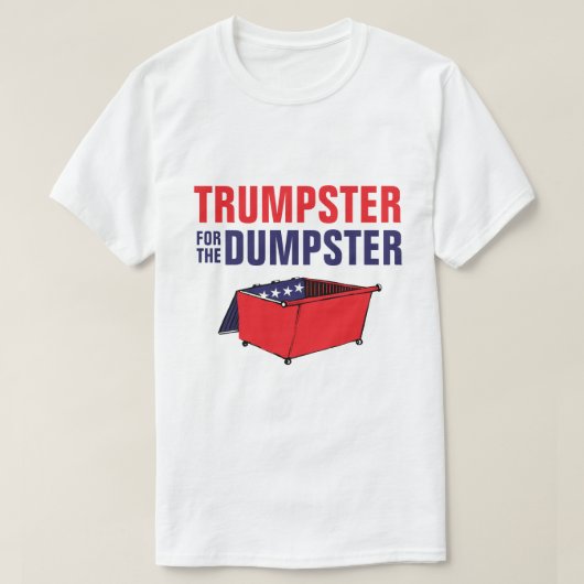 Trumpster voor de Dumpster T-shirt (Design voorkant)