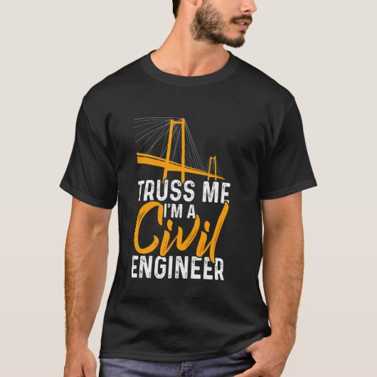 Trusme I m a Civil Engineer Funny Engineering T-shirt (Voorkant)