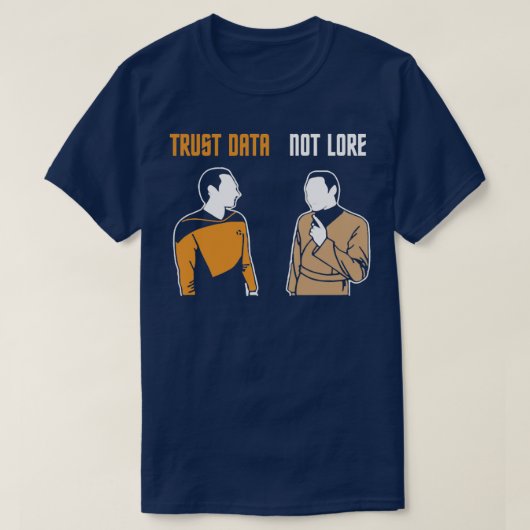 Trust Data not Lore T-shirt (Design voorkant)