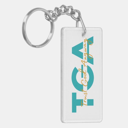 Trust God Anyway Acrylic Keychain (Voorkant Links)