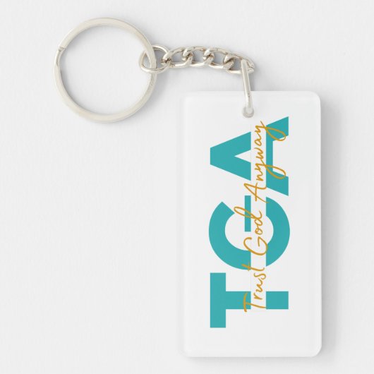 Trust God Anyway Acrylic Keychain (Voorkant)