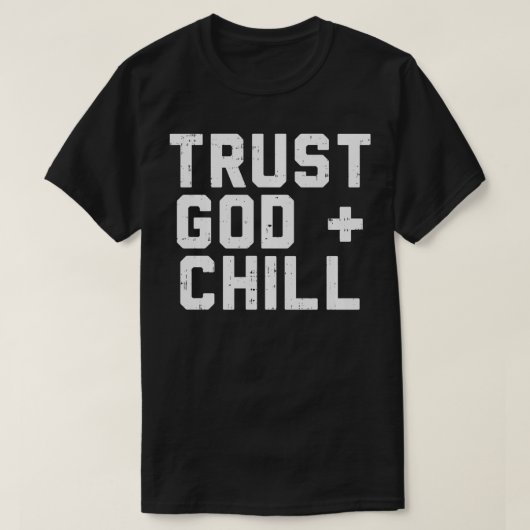 Trust God Chill Funny Jesus Faith Religious Christ T-shirt (Design voorkant)