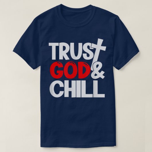 Trust God & Chill  T-shirt (Design voorkant)