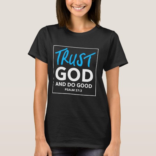 TRUST GOD EN DOE GOED t-shirt (Voorkant)