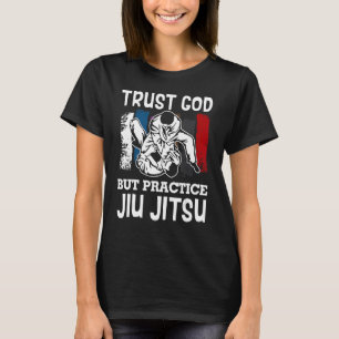 Trust God, maar oefen Jiu Jitsu Brazililian Bjj Ji T-shirt