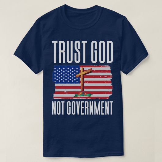 Trust God Not Government1 T-shirt (Design voorkant)