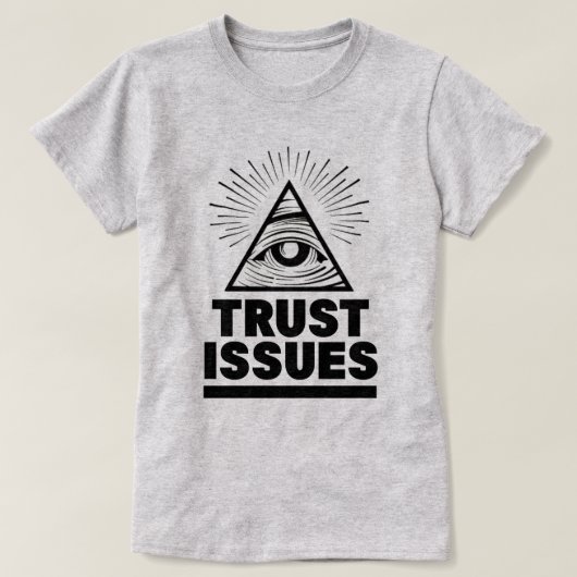 Trust Issues T-Shirt (Design voorkant)
