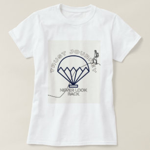 Trust Journey Kijk nooit achterom phozos frase T-shirt
