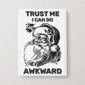 Trust Me - I Can Do Awkward™ Button (Voorkant)