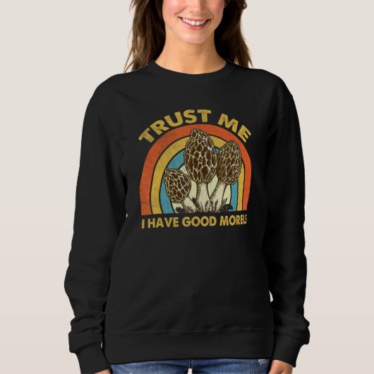 Trust Me I Have Good Morels Mushroom apparel, Natu Trui (Voorkant)