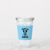 Trust Me I’m a Dogtor Acryl Drinkbeker (Voorkant)