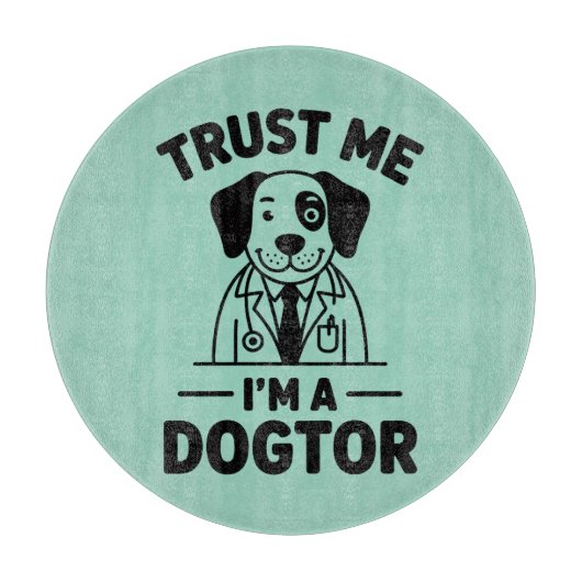 Trust Me I’m a Dogtor Snijplank (Voorkant)