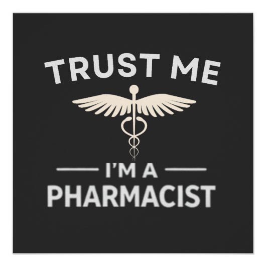 Trust Me I’m a Pharmacist Funny Pharmacy Perfect Poster (Voorkant)