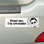 TRUST ME, IK BEN GEWELDIGE BUMPERSTICKER (Op auto)