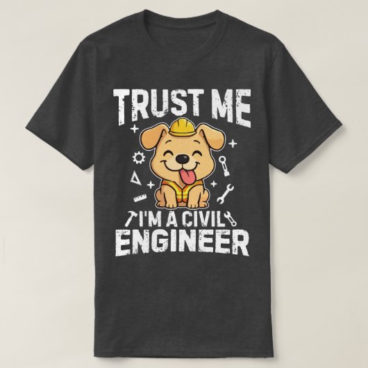 Trust me, I'm a civil engineer T-shirt (Design voorkant)