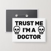 Trust Me - I'm A Doctor™ Button (Customize It!) (Voorkant / Achterkant)