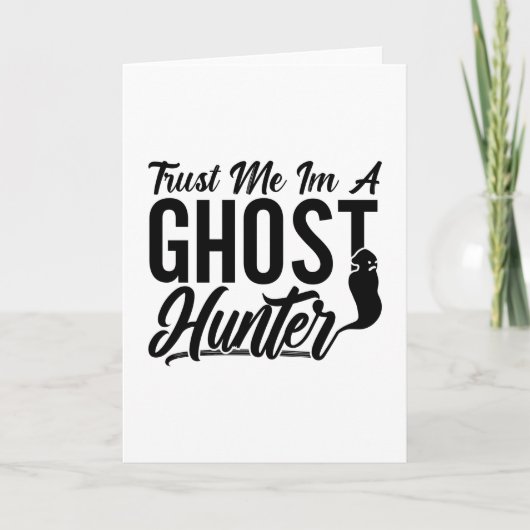 Trust Me Im A Ghost Hunter Hunt Ghost Hunting Kaart (Voorkant)