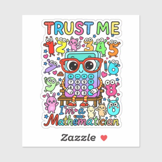 Trust Me Im a Mathematician Cute Math Sticker (Vel)