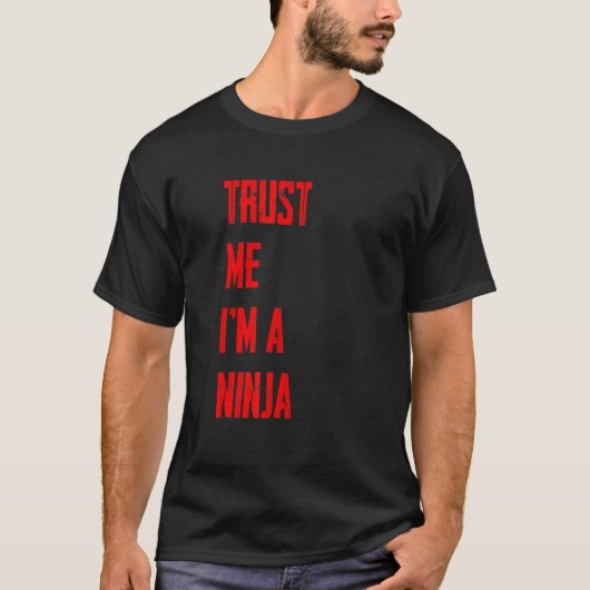 Trust Me I'm A Ninja T-shirt (Voorkant)