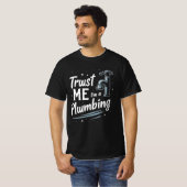 Trust Me Im a Plumber  T-shirt (Voorkant volledig)