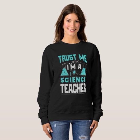 Trust Me I'm A Science Teacher Funny Teaching Quot Trui (Voorkant volledig)