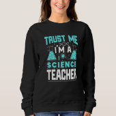 Trust Me I'm A Science Teacher Funny Teaching Quot Trui (Voorkant)