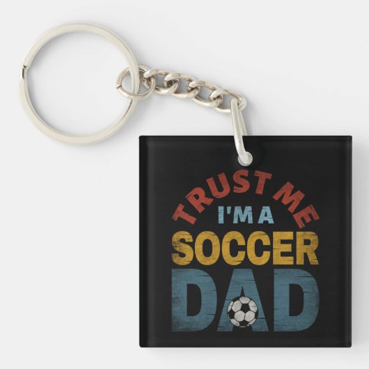 TRUST ME I'M A SOCCER DAD SLEUTELHANGER (Voorkant)