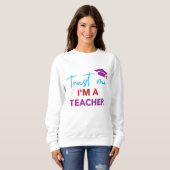 Trust Me I'm a Teacher - Leuke School Design voor  Trui (Voorkant volledig)
