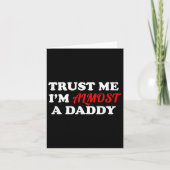 Trust Me I'm Almost A Daddy Funny Father's Day Mem Kaart (Voorkant)