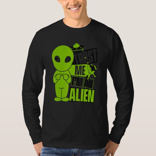 Trust Me I'm An Alien Ufo Conspiracy Alien T-shirt (Voorkant)