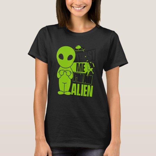 Trust Me I'm An Alien Ufo Conspiracy Alien T-shirt (Voorkant)