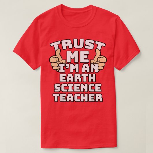 Trust Me I'm An Earth Science Teacher Thumbs Up Jo T-shirt (Design voorkant)