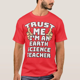 Trust Me I'm An Earth Science Teacher Thumbs Up Jo T-shirt