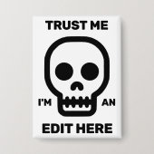 Trust Me - I'm An Edit Here™ Button (Voorkant)