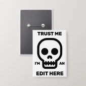 Trust Me - I'm An Edit Here™ Button (Voorkant / Achterkant)