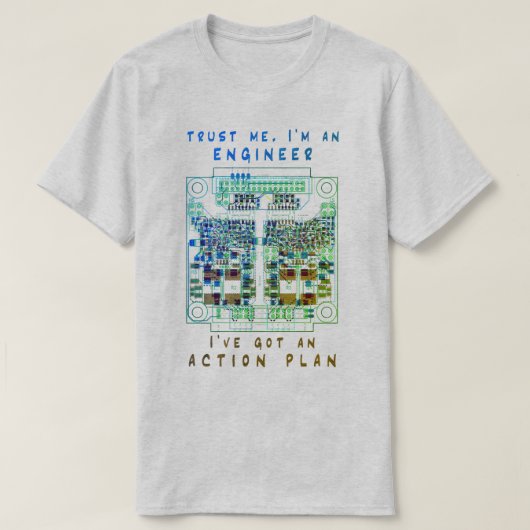 Trust me, I'm an engineer, I've got an action plan T-shirt (Design voorkant)