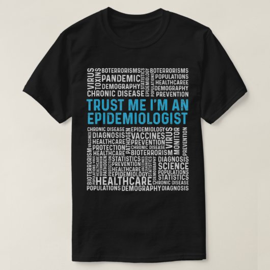 Trust Me I'm An Epidemiologist   1  T-shirt (Design voorkant)